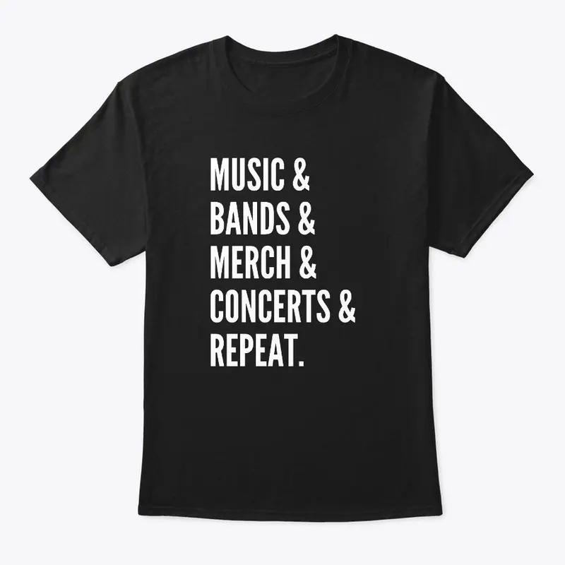 Music, Bands, Merch, Concerts, Repeat