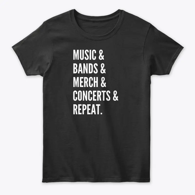 Music, Bands, Merch, Concerts, Repeat